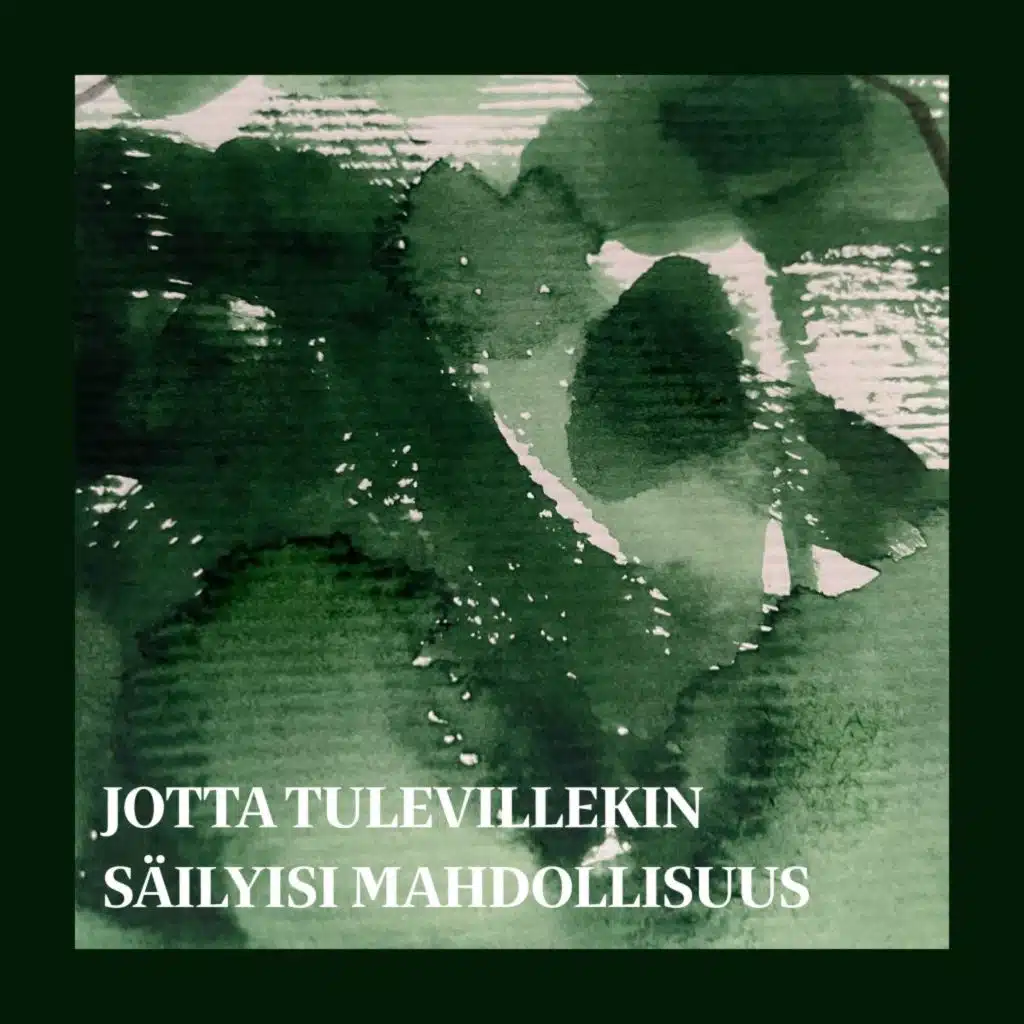 Jotta tulevillekin säilyisi mahdollisuus