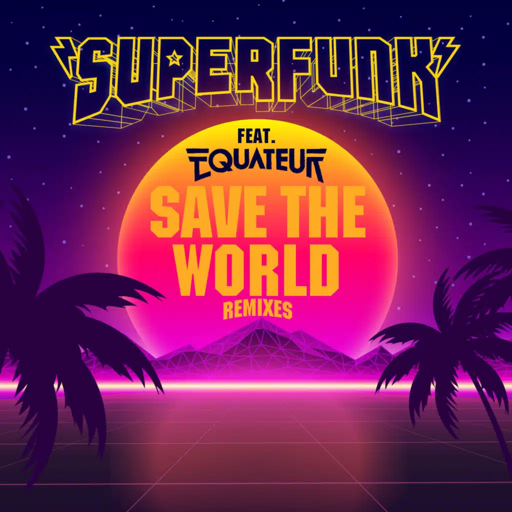 Save the World (Remixes) [feat. Equateur]