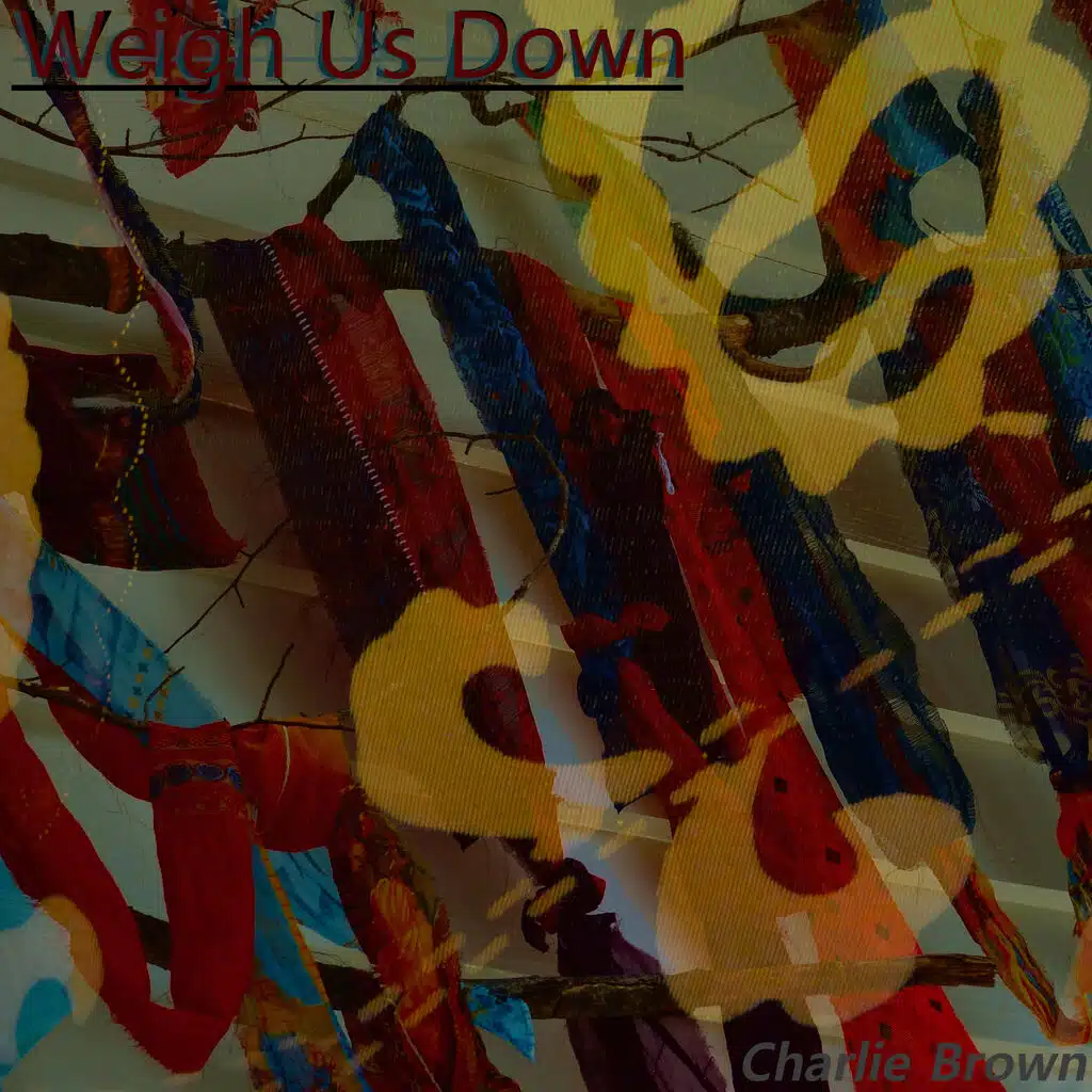 Weigh Us Down