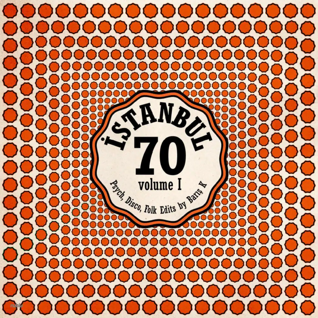 ISTANBUL70: Psych, Disco, Folk Edits by Barış K, Vol. 1