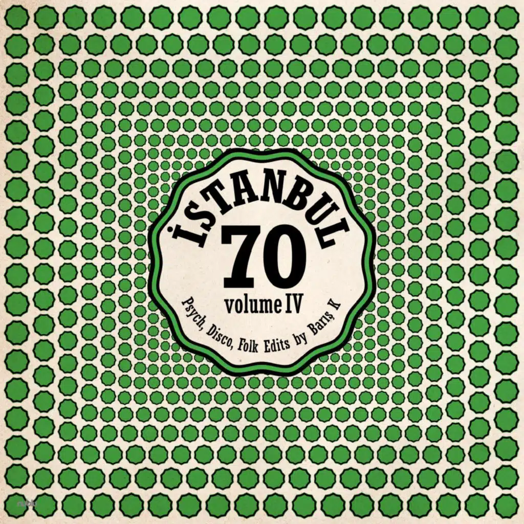 ISTANBUL70: Psych, Disco, Folk Edits by Barış K, Vol. 4