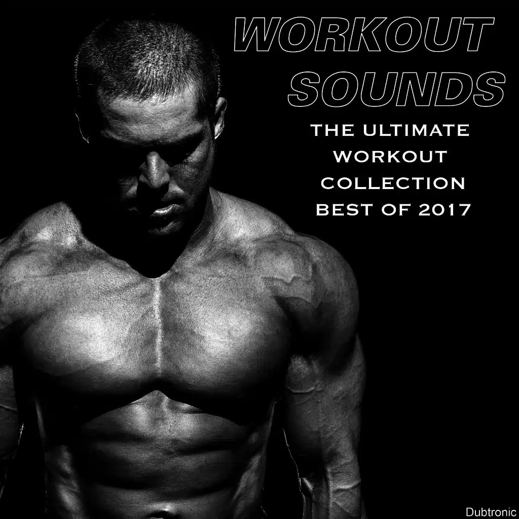 Workout Sounds: The Ultimate Workout Collection Best of 2017