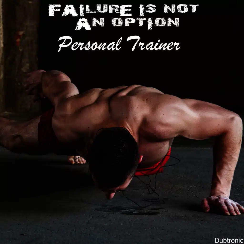 Failure Is Not an Option: Personal Trainer