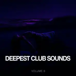 Deepest Club Sounds, Vol. 6