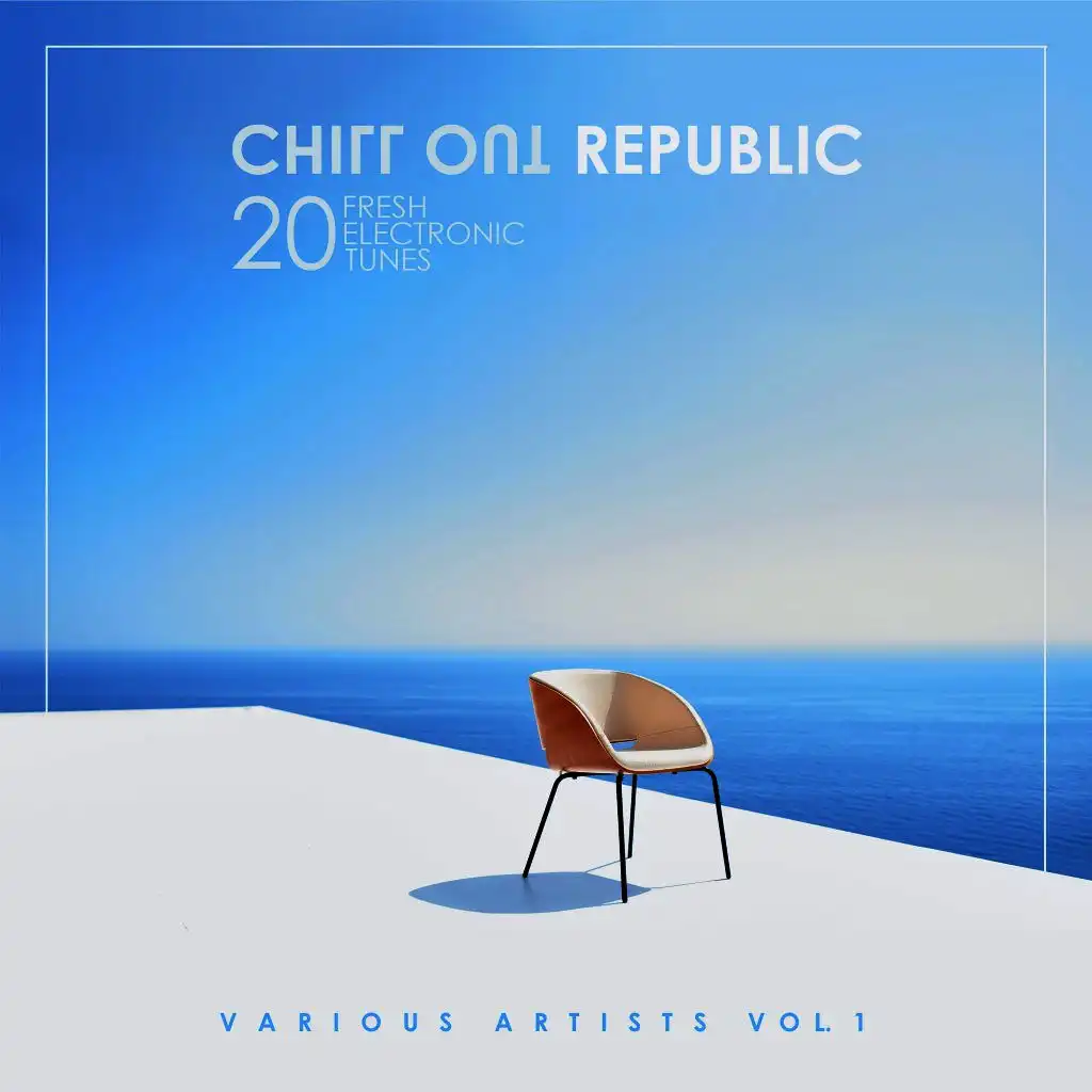 Chill out Republic (20 Fresh Electronic Tunes), Vol. 1