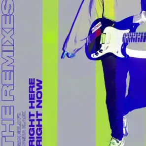 Right Here, Right Now - Remixes (feat. Taska Black)