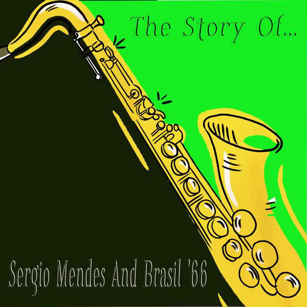 The Story Of... Sergio Mendes And Brasil '66