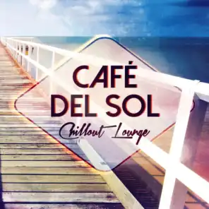 Café Del Sol: Chillout Lounge