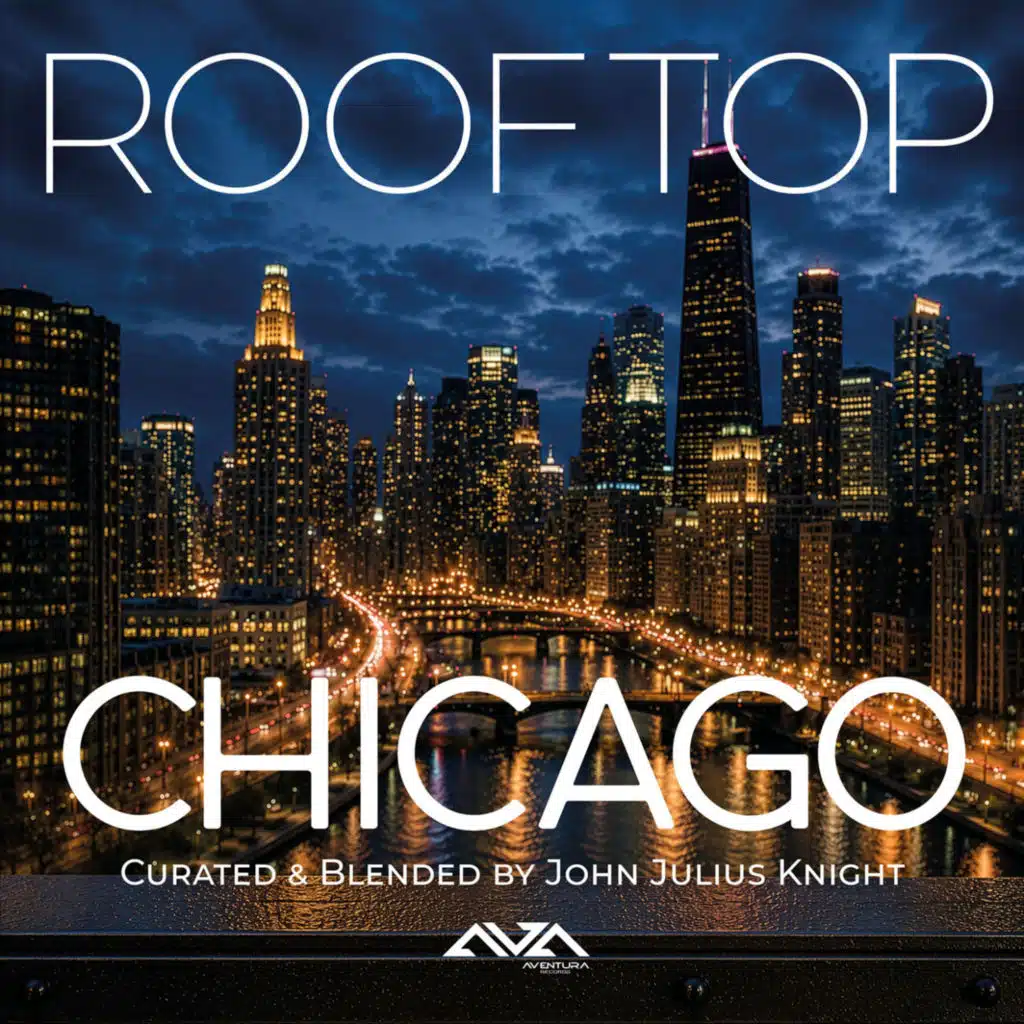 ROOFTOP CHICAGO Curated & Blended by John Julius Knight