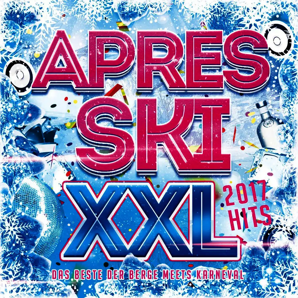 Après Ski XXL 2017 Hits: Das Beste der Berge meets Karneval