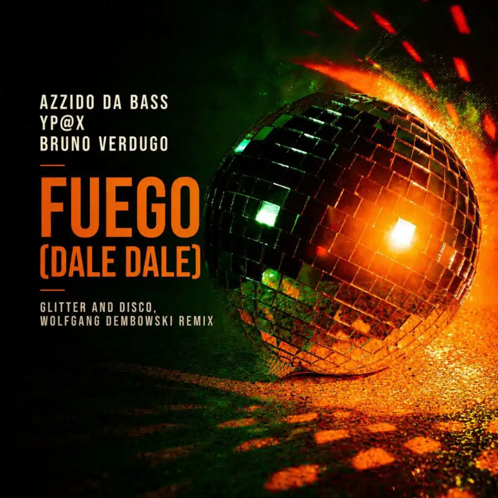 Fuego (Dale Dale) [Glitter and Disco, Wolfgang Dembowski Remix]