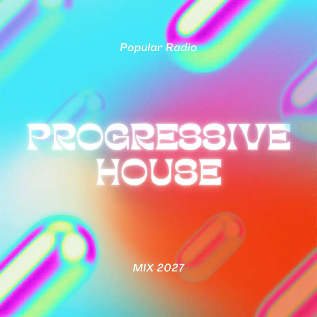 Popular Radio Progressive House Mix 2027
