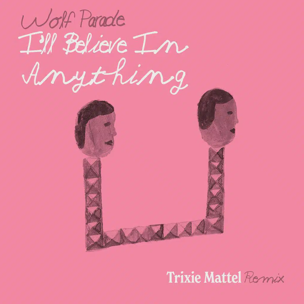 I'll Believe in Anything (Trixie Mattel Remix)