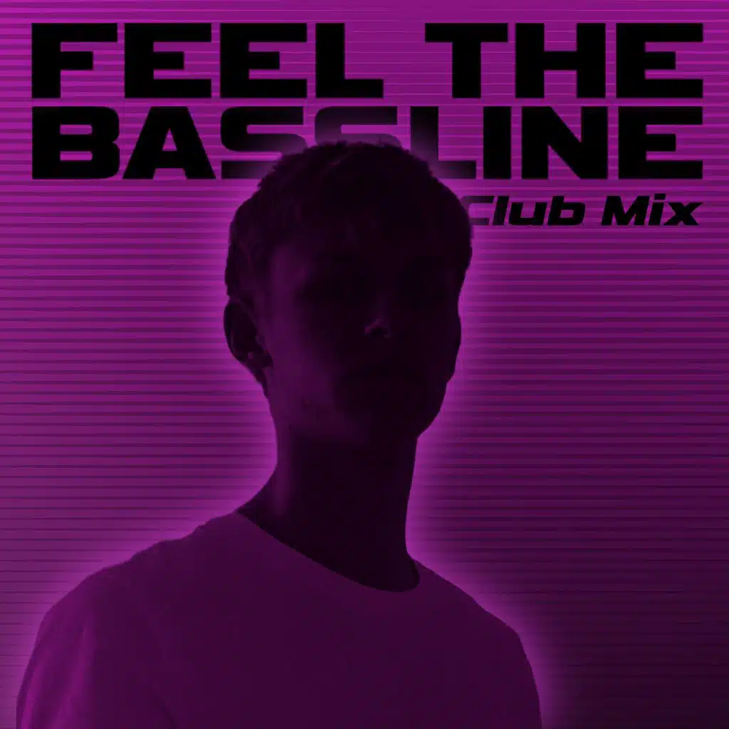 Feel the Bassline (VIP Club Mix)