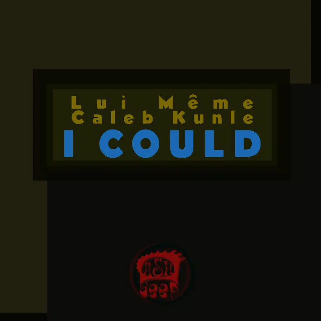 Lui Même & Caleb Kunle
