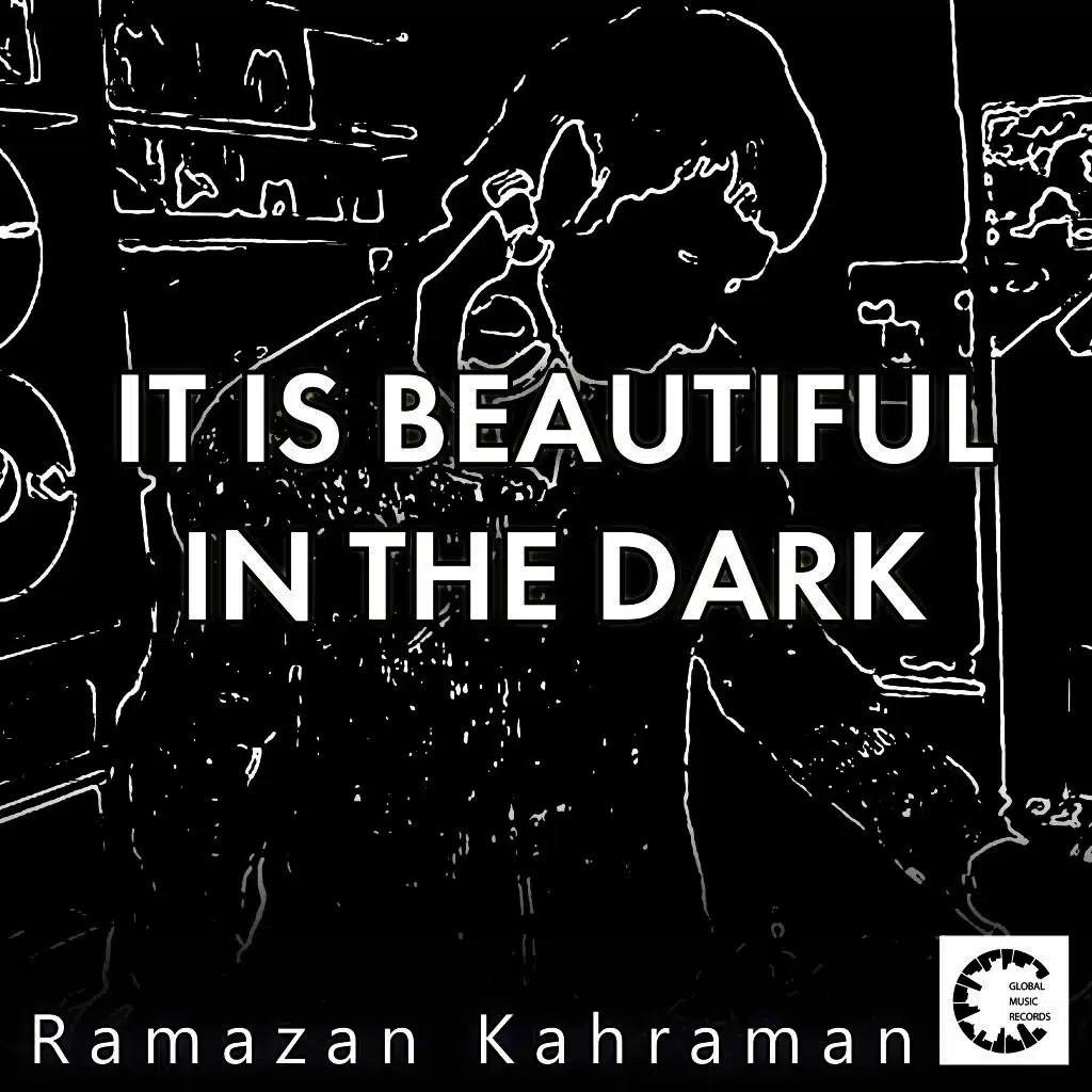 It Is Beautiful in the Dark