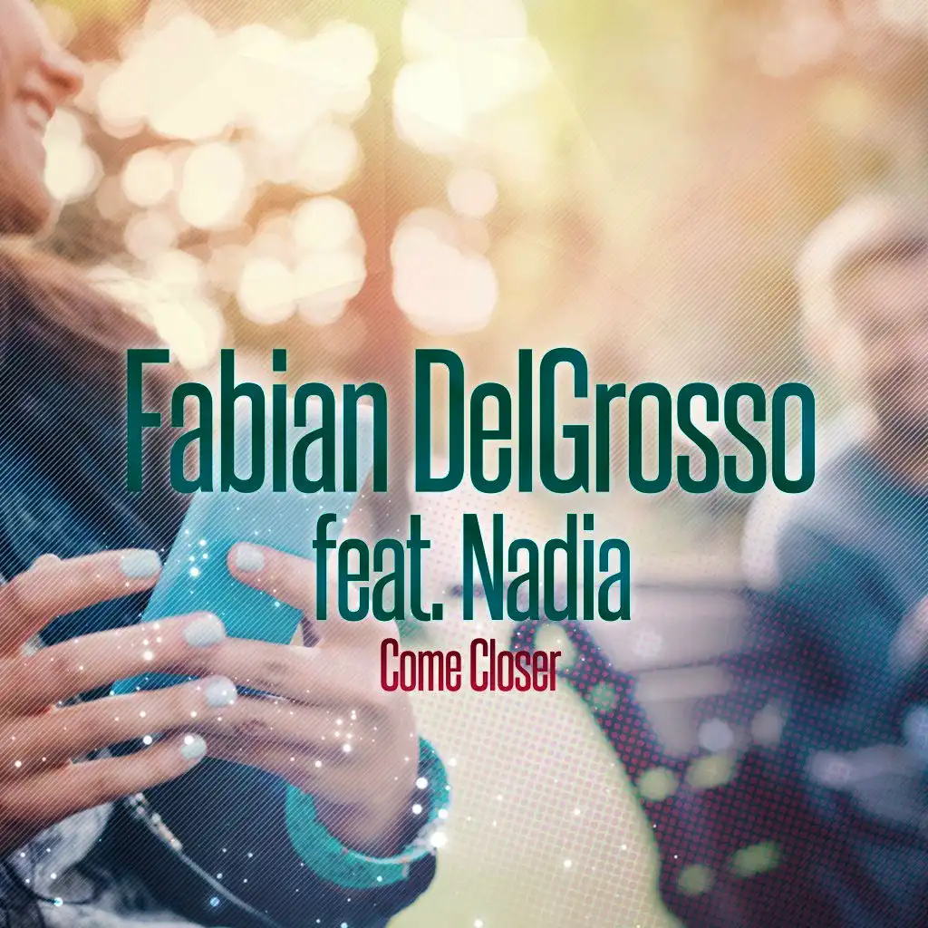 Come Closer (Radio Edit) [ft. Nadia]