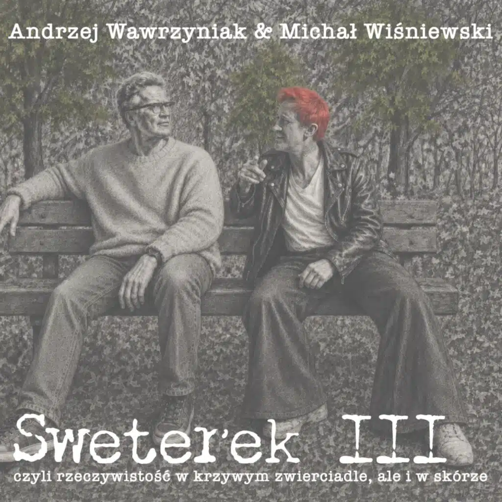 SWETEREK III, czyli rzeczywistość w krzywym zwierciadle - w sweterku ale i w skórze