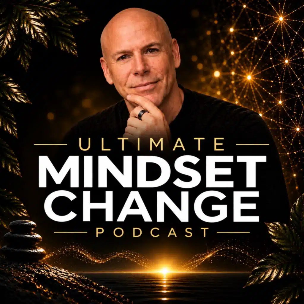 The Ultimate Mindset Change Podcast