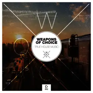 Weapons of Choice - True House Music