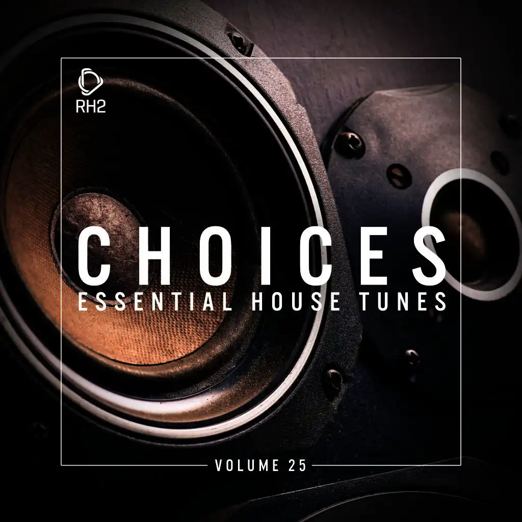 Choices - Essential House Tunes, Vol. 25