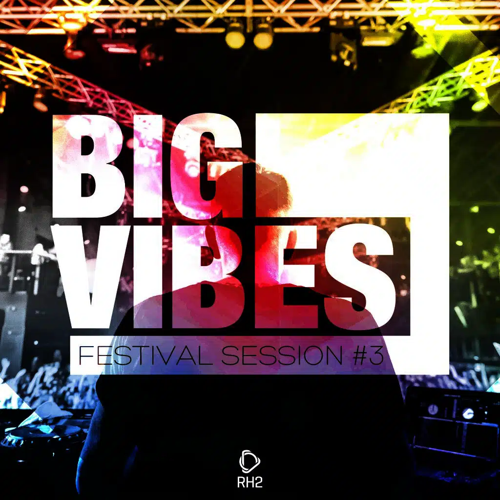 Big Vibes - Festival Session #3