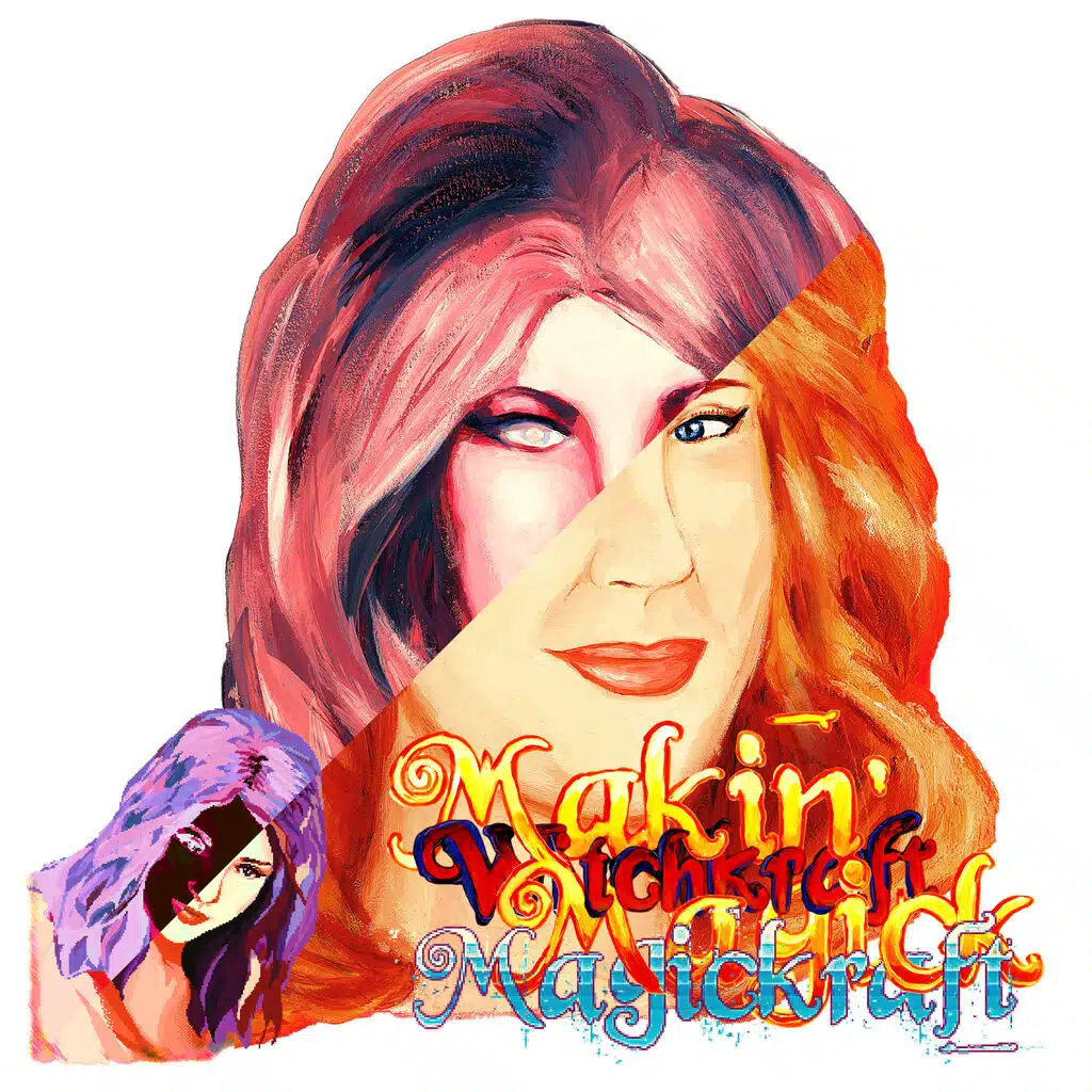 Makin' Witchkraft Magickraft (Delite)