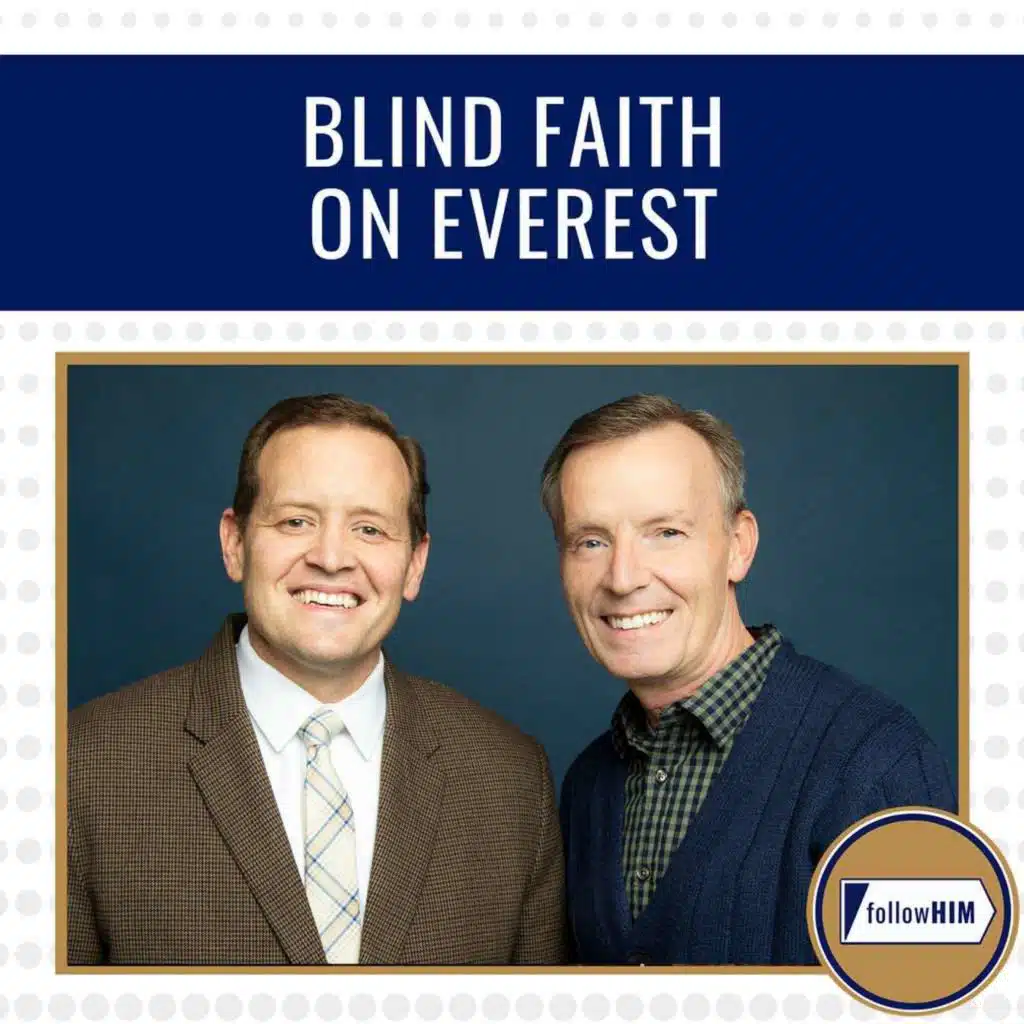 Blind Faith on Everest • followHIM Favorites • June 15-21 • Come, Follow Me