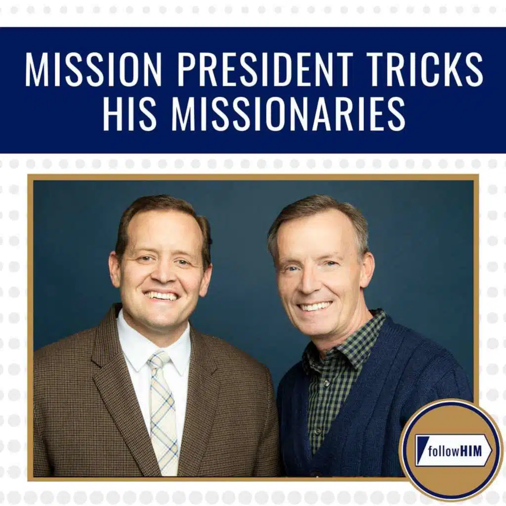 Mission President Tricks His Missionaries • followHIM Favorites • June 1-7 • Come, Follow Me