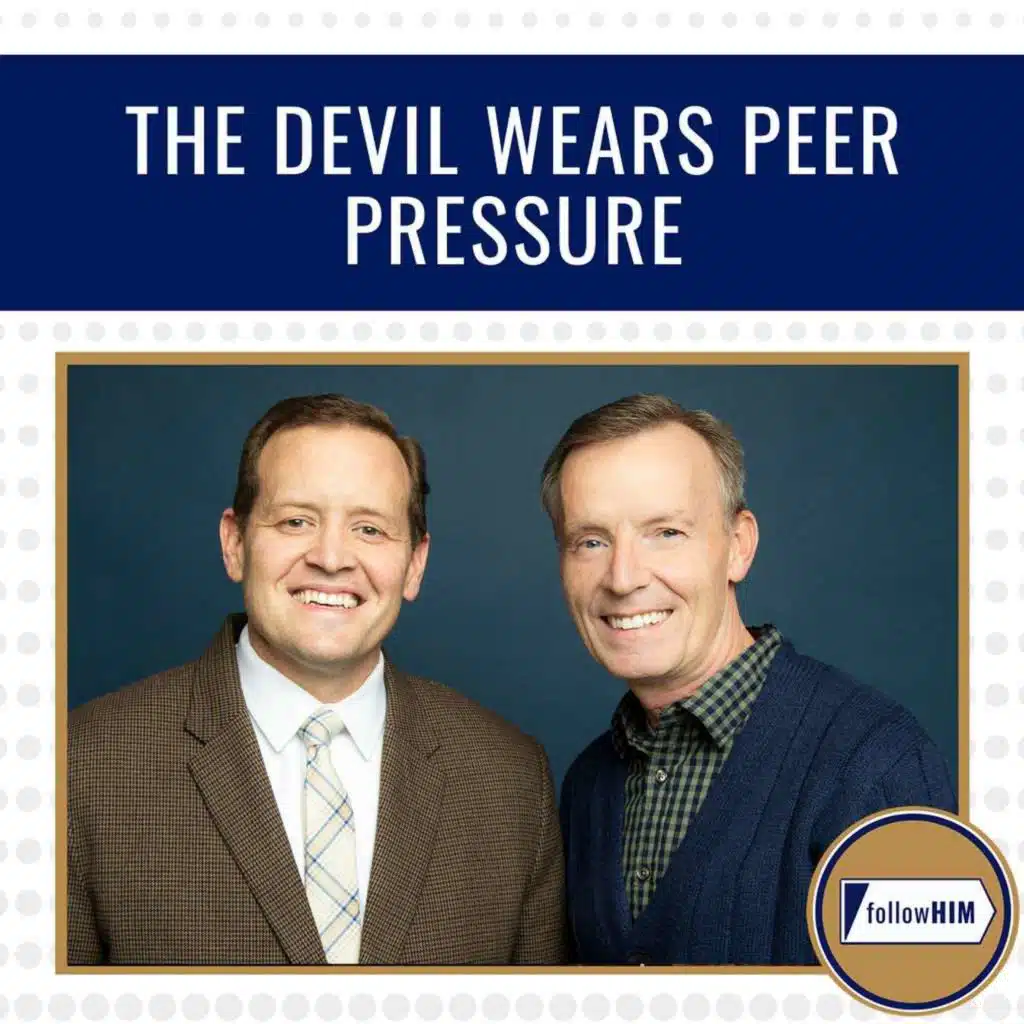 The Devil Wears Peer Pressure • followHIM Favorites • June 22-28 • Come, Follow Me