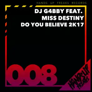 Do You Believe 2k17 (Extended Mix) [ft. Miss Destiny]