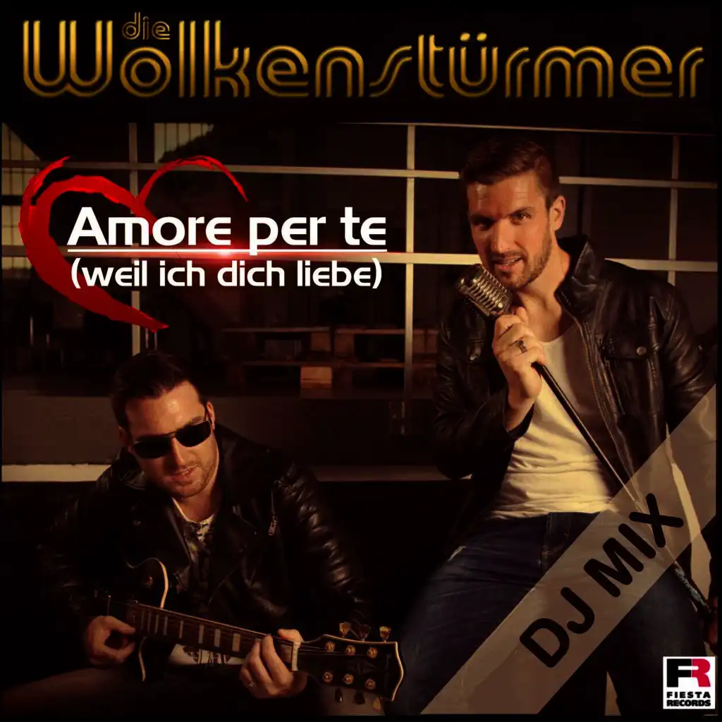 Amore Per Te (Weil ich dich liebe) [DJ Mix]
