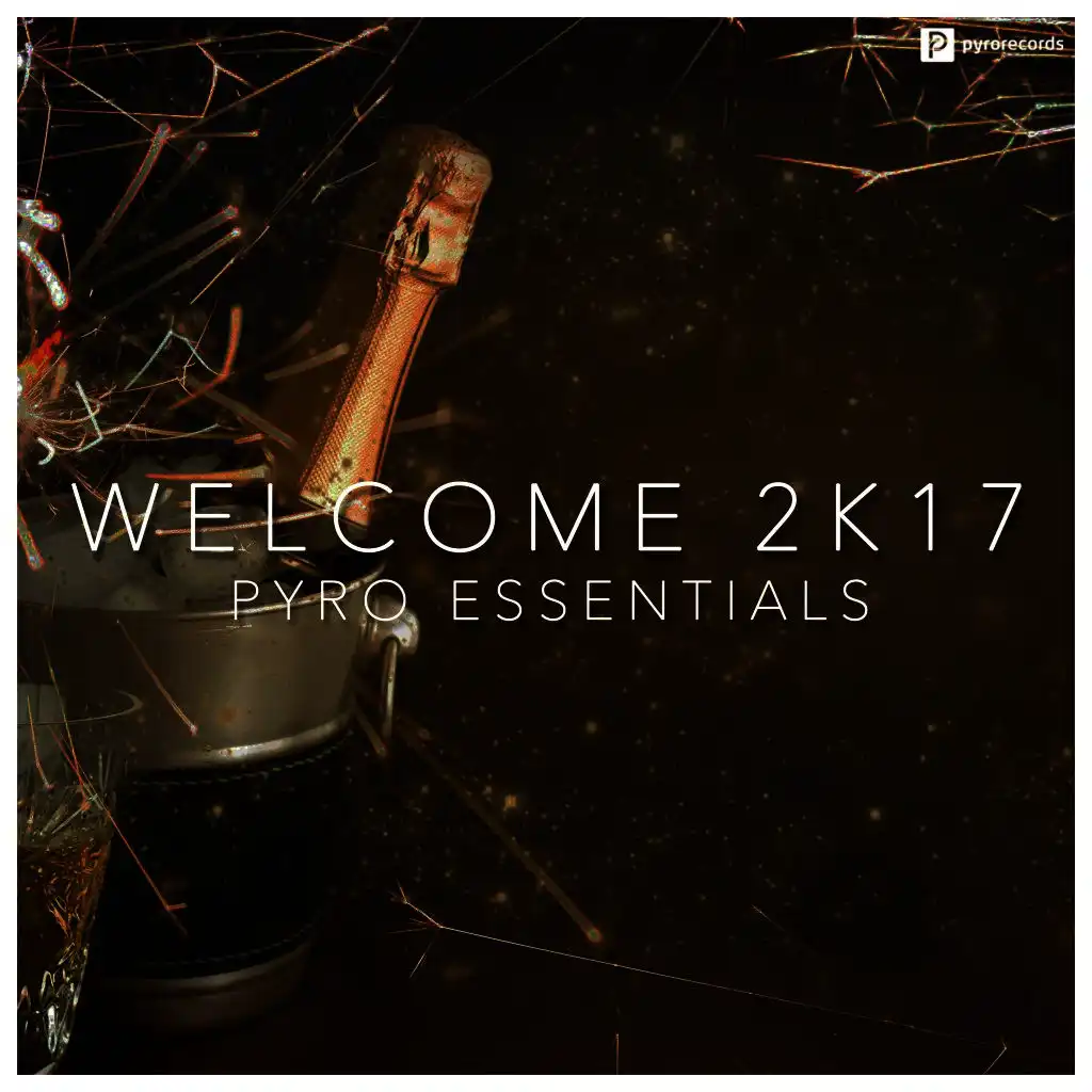 Welcome 2K17 (Pyro Essentials)