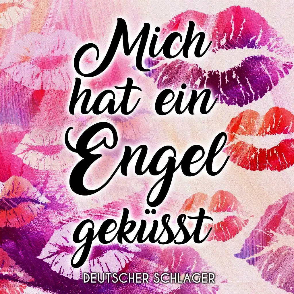 Mich hat ein Engel geküsst