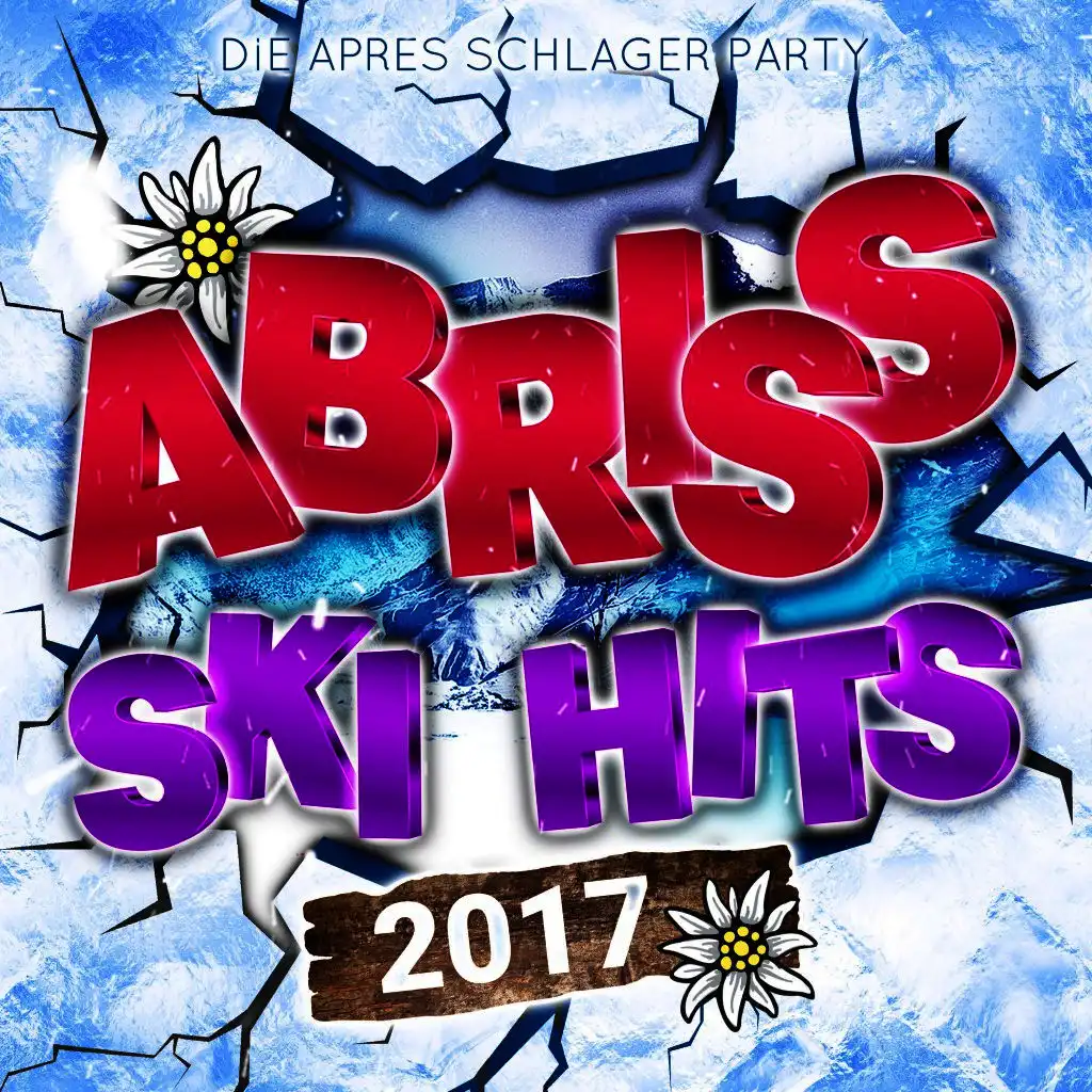 Abriss Ski Hits 2017 - Die Apres Schlager Party