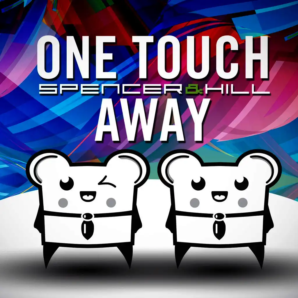 One Touch Away