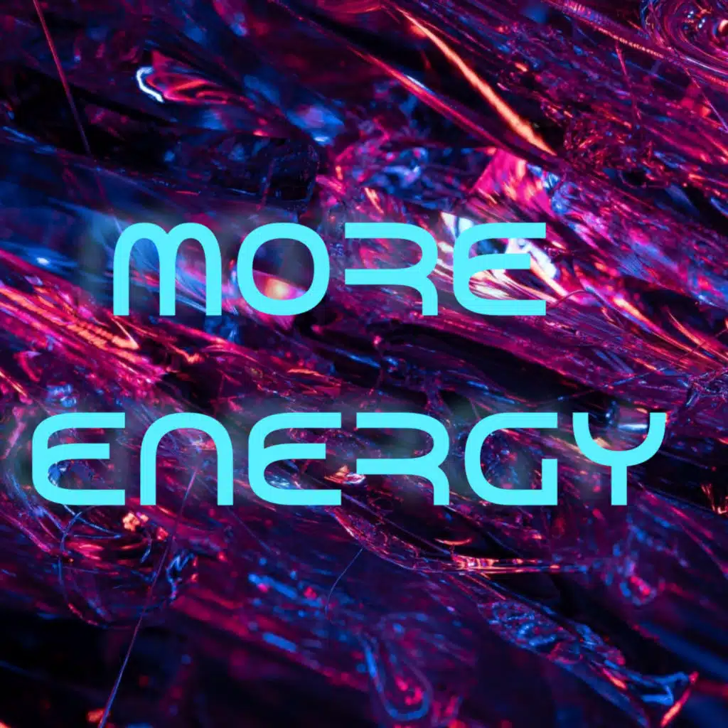 MORE ENERGY