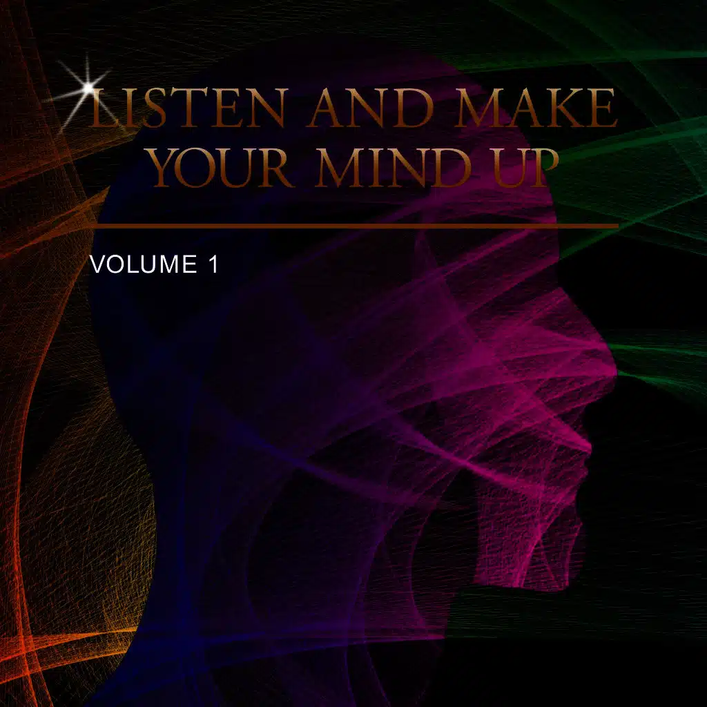 Listen and Make Your Mind Up, Vol. 1