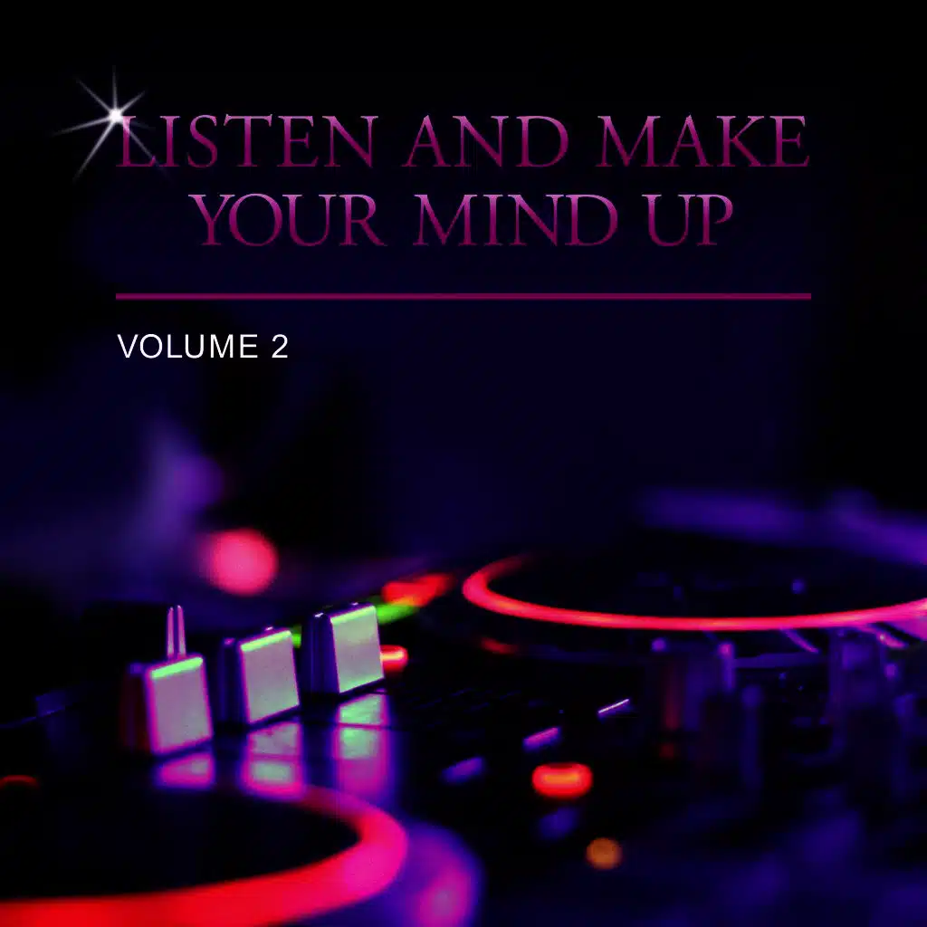 Listen and Make Your Mind Up, Vol. 2