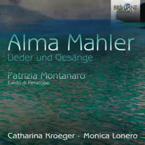 Alma Mahler Lieder und Gesänge