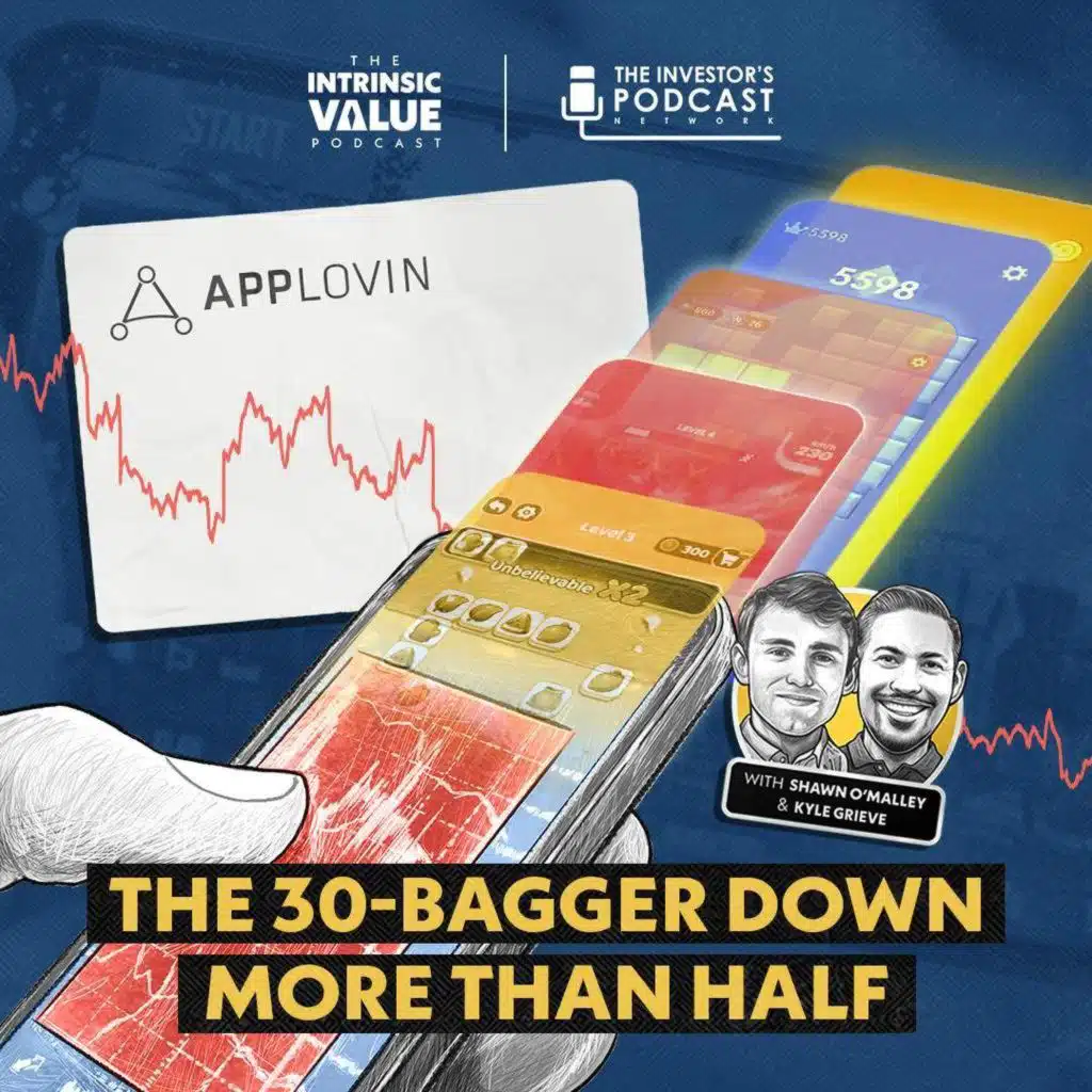 TIVP095 (Video): Applovin (APP): The 30-Bagger Down More Than Half w/ Kyle Grieve & Shawn O'Malley