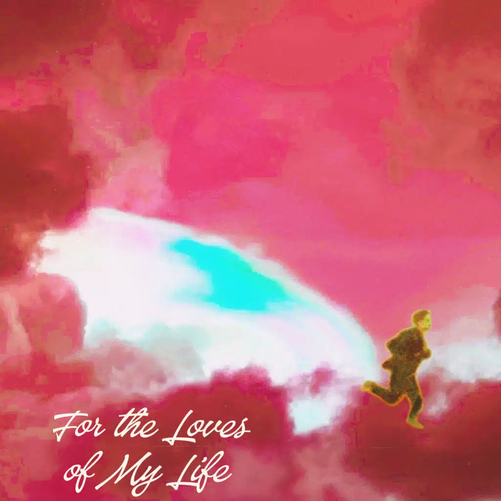 For the Loves of My Life