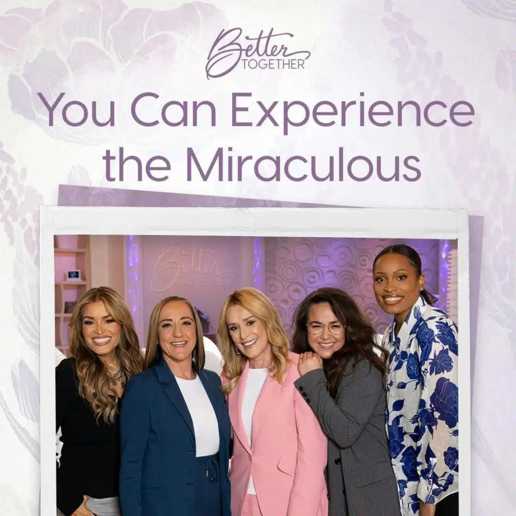 You Can Experience the Miraculous with Christine Caine, Stephanie Ike Okafor, Sheila Walsh, Hosanna Wong, and Bianca Juárez