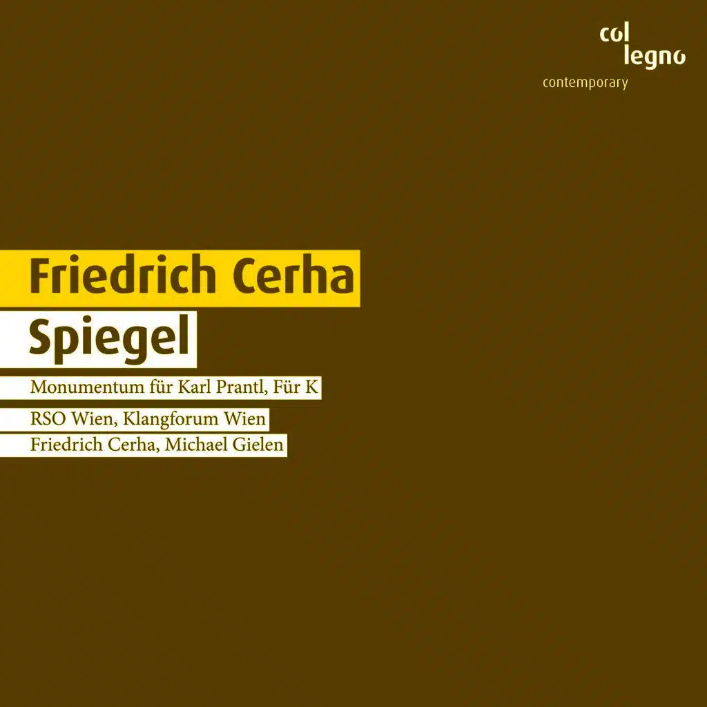 F. Cerha: Spiegel, Monumentum für Karl Prantl & Für K