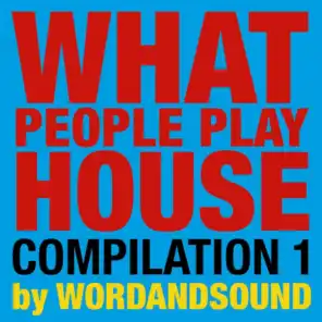 What People Play House Compilation 1 by Wordandsound