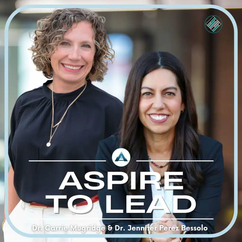 395. Leading Without Apology With Dr. Carrie Mugridge and Dr. Jennifer Perez Bessolo