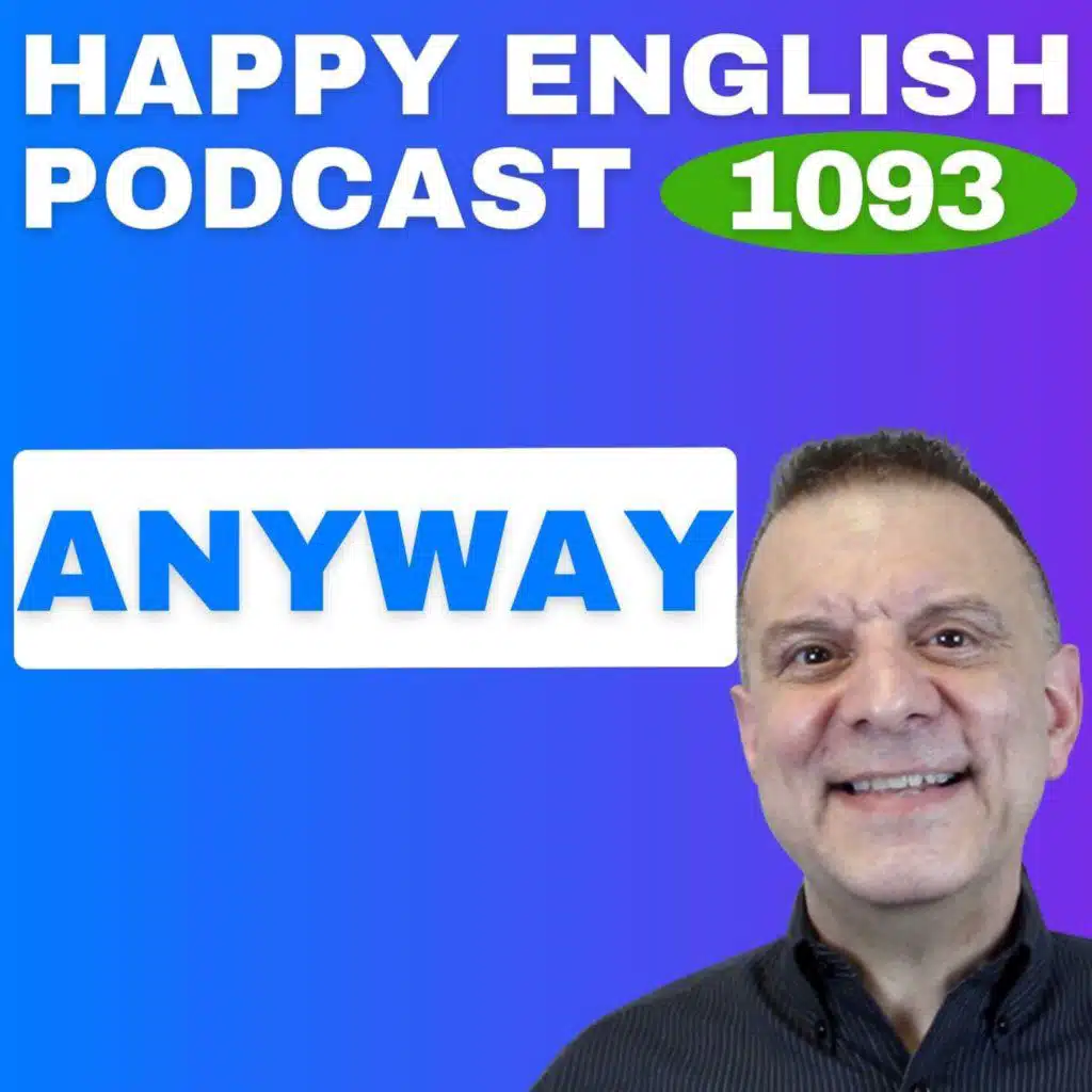 1093 – How to Use “Anyway” Naturally