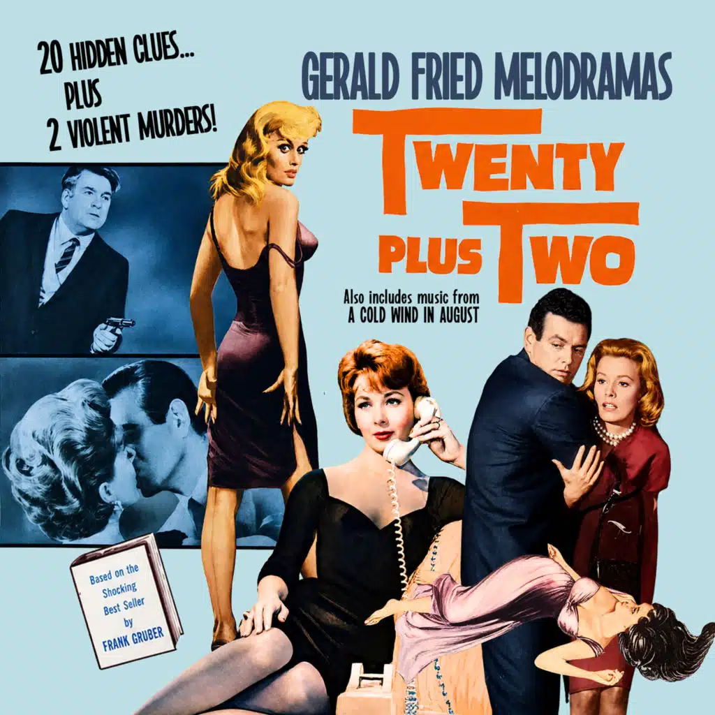 Gerald Fried Melodramas: Twenty Plus Two / A Cold Wind In August (Original Score)