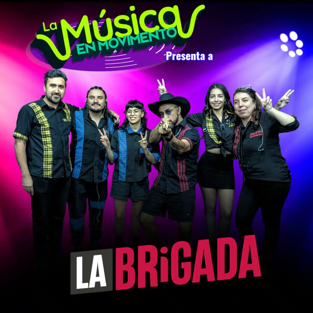 La Música en Movimiento Presenta a la Brigada