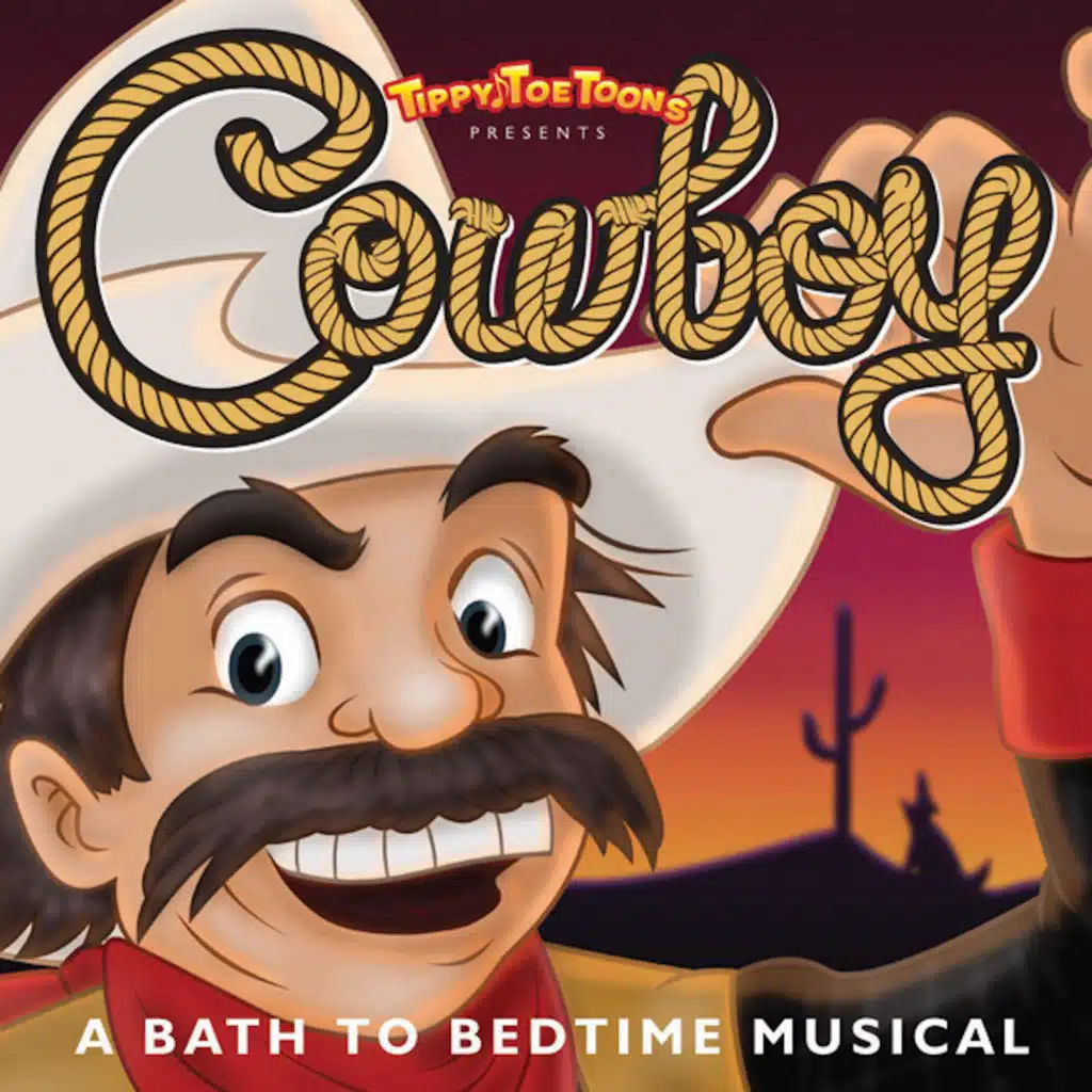 Cowboy- A Bath to Bedtime Musical